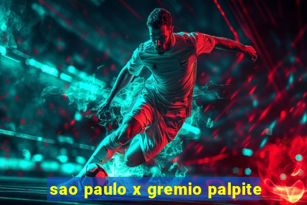 sao paulo x gremio palpite